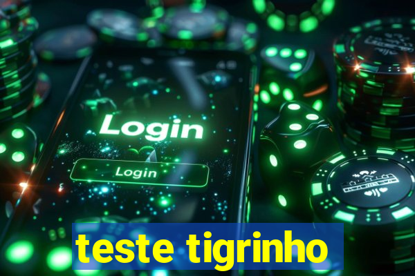 teste tigrinho